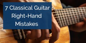 classical guitar right hand mistakes