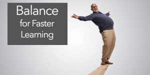 balance for faster learning