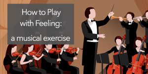 how to play with feeling