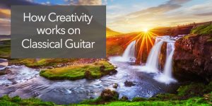 creativity in classical guitar practice