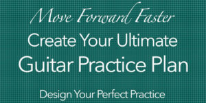 create the ultimate guitar practice