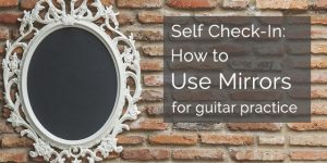 mirror classical guitar practice evaluation