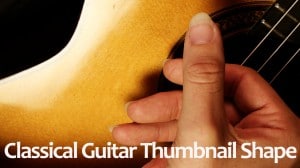 classical guitar thumb nail shape
