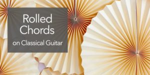rolled chords on classical guitar