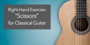 classical guitar scissors exercise
