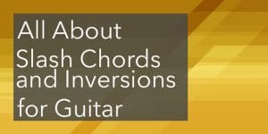 slash chords and inversions for guitar