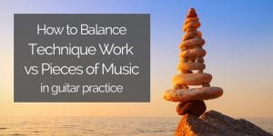 technique vs repertoire practice for guitar