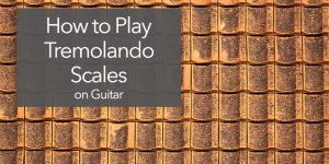 tremolando scales on guitar